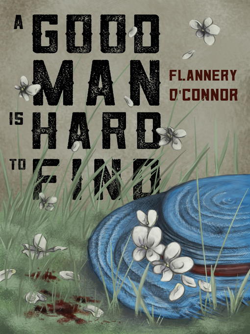 Title details for A Good Man Is Hard to Find by Flannery O'Connor - Wait list